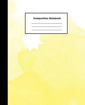 Composition Notebook: Dissolving Bright Yellow Water Colour Wide Ruled Note Paper for Kids