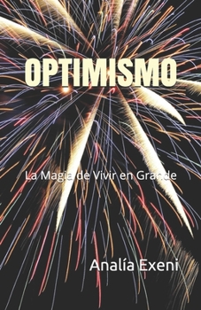 Paperback La Magia de Vivir En Grande: Optimismo [Spanish] Book