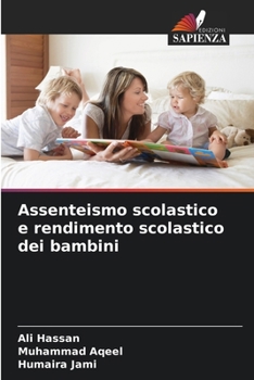 Paperback Assenteismo scolastico e rendimento scolastico dei bambini [Italian] Book
