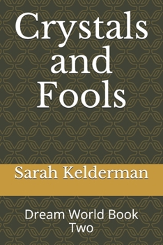 Paperback Crystals and Fools: Dream World Book Two Book