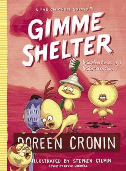 Gimme Shelter: Misadventures and Misinformation - Book #5 of the Chicken Squad