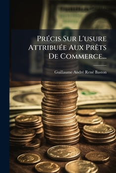 Paperback Précis Sur L'usure Attribuée Aux Prêts De Commerce... [French] Book