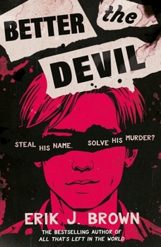 Better the Devil: Gritty and Gripping Queer Thriller from the Bestselling Author of All That's Left in the World