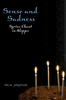 Paperback Sense and Sadness: Syriac Chant in Aleppo Book