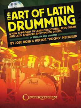 Paperback The Art of Latin Drumming: A New Approach to Learn Traditional Afro-Cuban and Latin American Rhythms on Drums [With CD (Audio)] Book