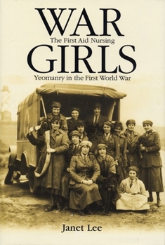 Paperback War Girls: The First Aid Nursing Yeomanry in the First World War Book