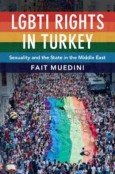 Paperback Lgbti Rights in Turkey: Sexuality and the State in the Middle East Book