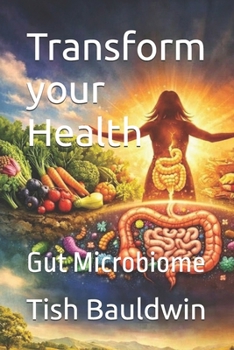 Paperback Transform your Health: Gut Microbiome Book
