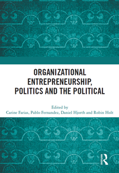 Paperback Organizational Entrepreneurship, Politics and the Political Book