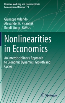 Hardcover Nonlinearities in Economics: An Interdisciplinary Approach to Economic Dynamics, Growth and Cycles Book