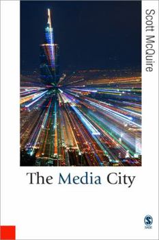 Hardcover The Media City: Media, Architecture and Urban Space Book