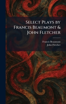 Hardcover Select Plays by Francis Beaumont & John Fletcher Book