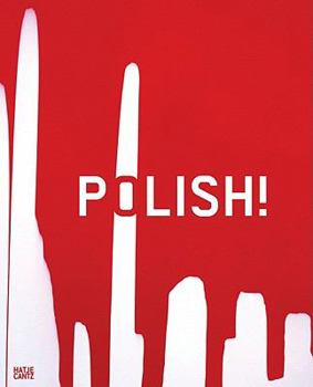Polish!: Contemporary Art from Poland
