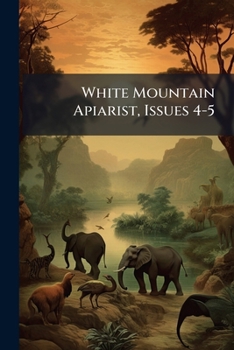 Paperback White Mountain Apiarist, Issues 4-5 Book