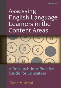 Paperback Assessing English Language Learners in the Content Areas: A Research-into-Practice Guide for Educators Book