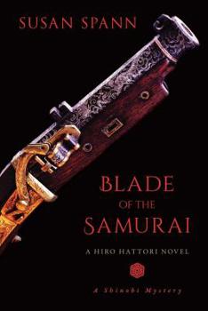 Blade of the Samurai: A Hiro Hattori Novel - Book #2 of the Shinobi Mystery