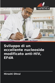 Paperback Sviluppo di un eccellente nucleoside modificato anti-HIV, EFdA [Italian] Book