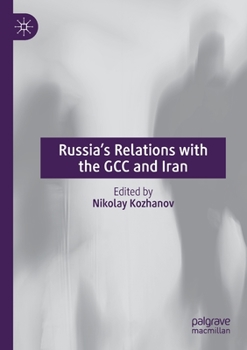 Paperback Russia's Relations with the Gcc and Iran Book