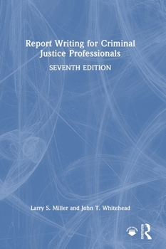 Report Writing for Criminal Justice Professionals