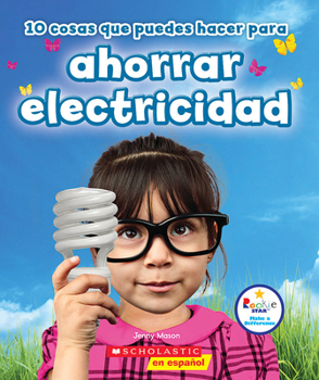 Paperback 10 Cosas Que Puedes Hacer Para Ahorrar Electricidad (Rookie Star: Make a Difference) [Spanish] Book