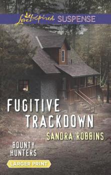 Fugitive Trackdown - Book #1 of the Bounty Hunters