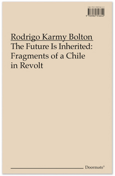 Paperback The Future Is Inherited: Fragments of a Chile in Revolt Book