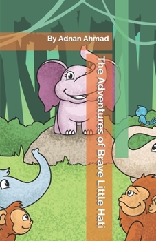Paperback The Adventures of Brave Little Hati Book