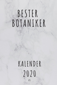 BESTER Botaniker KALENDER 2020: Cooles Geschenk für einen Botaniker - Kalender Geschenkidee für das Jahr 2020 im White Design - mit zusätzlicher ... - Neujahrs Geschenk (German Edition)