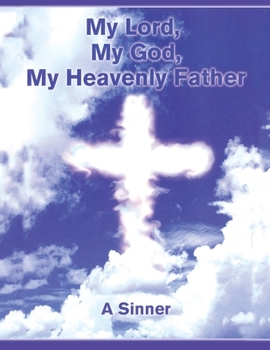 Paperback My Lord, My God, My Heavenly Father Book