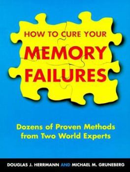 Paperback How to Cure Your Memory Failures: Dozens of Proven Methods from Two World Experts Book