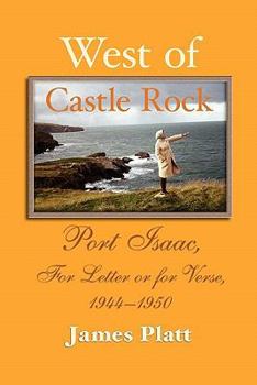 Paperback West of Castle Rock: Port Isaac, for Letter or for Verse, 1944-1950 Book