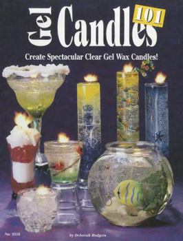 Paperback Gel Candles 101: Create Spectacular Clear Gel Wax Candles Book
