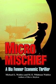 Paperback Micro Mischief: A Dia Fenner Economic Thriller Book