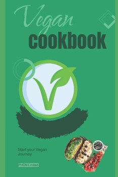 Vegan Cookbook: start your vegan journey