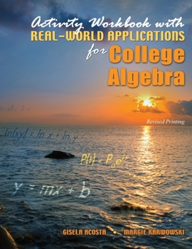 Paperback Activity Workbook with Real-World Applications for College Algebra Book