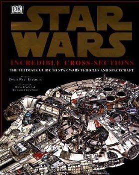 Star Wars: Incredible Cross-Sections - Book #1 of the Star Wars: Incredible Cross-Sections