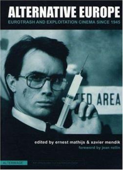 Paperback Alternative Europe: Eurotrash and Exploitation Cinema Since 1945 Book