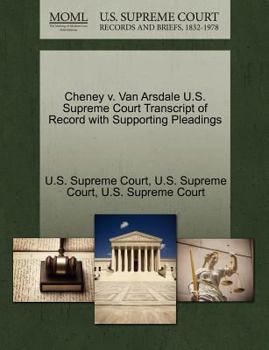 Paperback Cheney V. Van Arsdale U.S. Supreme Court Transcript of Record with Supporting Pleadings Book