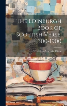 Hardcover The Edinburgh Book of Scottish Verse, 1300-1900 Book