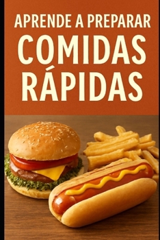 Paperback Aprende a Preparar Comidas Rápidas [Spanish] Book
