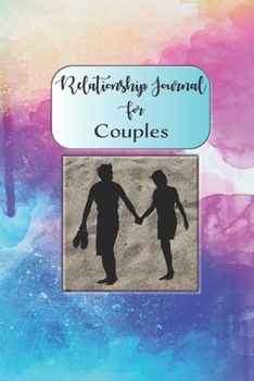 Relationship Journal For Couples: A His and Hers  Fun Book To Rekindle The Love, Strengthen The Bond or Just Keep Things Fresh