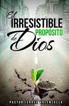 Paperback El Irresistible Proposito de Dios [Spanish] Book
