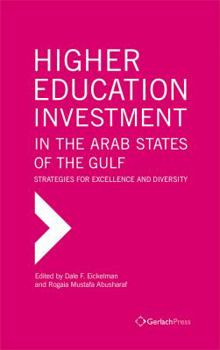 Hardcover Higher Education Investment in the Arab States of the Gulf: Strategies for Excellence and Diversity Book