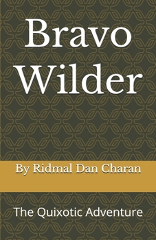 Bravo Wilder: The Quixotic Adventure
