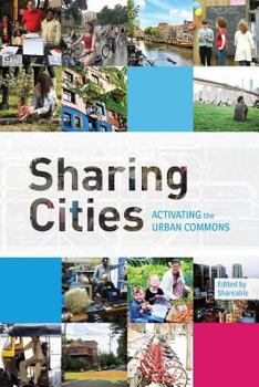 Paperback Sharing Cities: Activating the Urban Commons Book