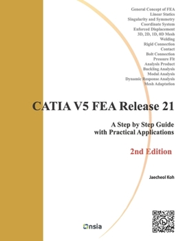 Paperback CATIA V5 FEA Release 21 - 2nd Edition: A Step by Step Guide with Practical Applications Book