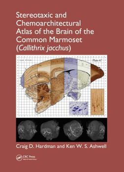 Hardcover Stereotaxic and Chemoarchitectural Atlas of the Brain of the Common Marmoset (Callithrix Jacchus) Book