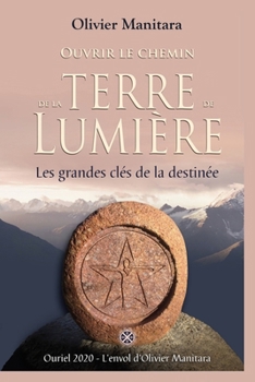 Ouvrir le chemin de la terre de lumière (French Edition)