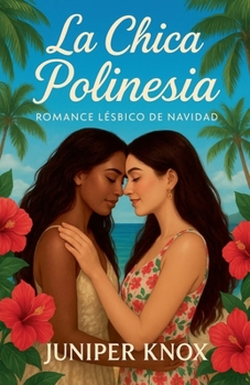 Paperback La Chica Polinesia: Romance Lésbico de Navidad [Spanish] Book