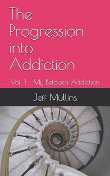 Paperback The Progression into Addiction Book